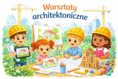 Warsztaty architektoniczne - 22.05.2026 r.